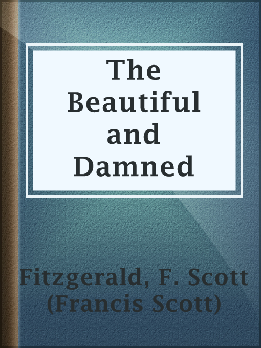 Title details for The Beautiful and Damned by F. Scott (Francis Scott) Fitzgerald - Wait list